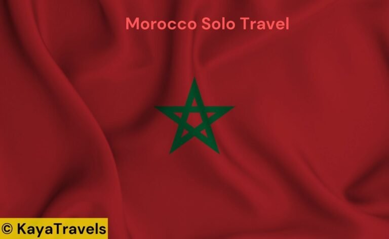 Morocco Solo Travel – Essential Tips for a Safe and Memorable Adventure
