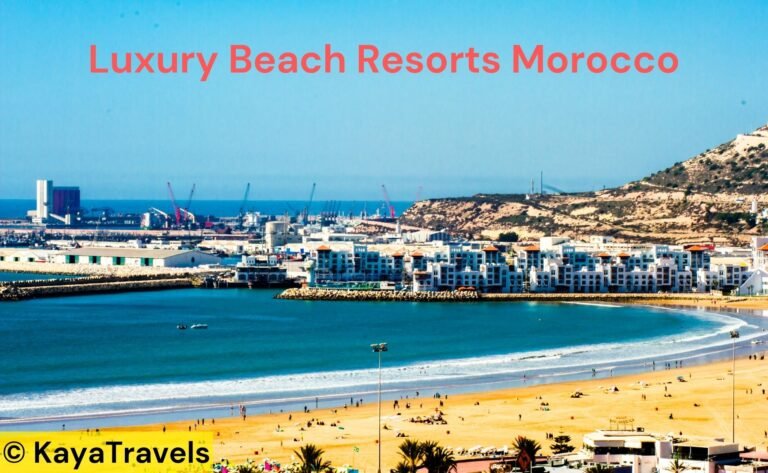 Luxury Beach Resorts Morocco – Your Guide to Opulent Seaside Getaways